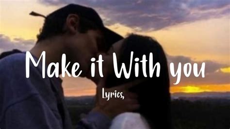 Make It With You Ben And Ben Lyrics Youtube