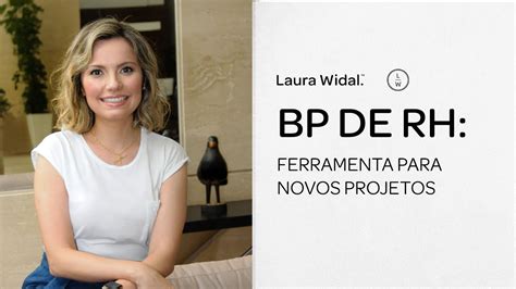 Bp De Rh Ferramenta Indispens Vel Para In Cio Do Projeto Laura Widal