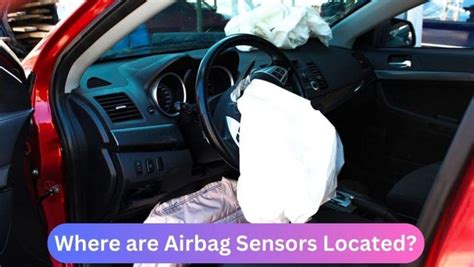 Where Are Airbag Sensors Located Discover Their Hidden Spots