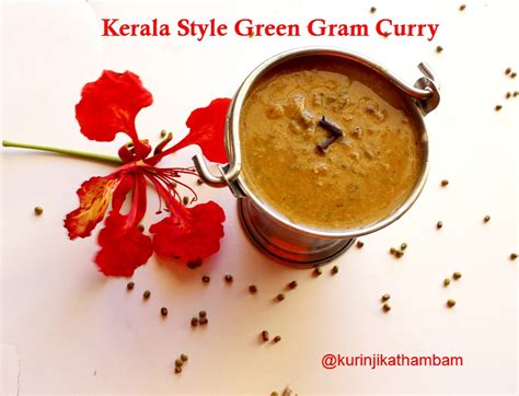 Green Gram Curry Kerala Style Cherupayar Curry Kurinji Kathambam