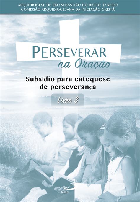 Perseverar na Oração Subsídio para catequese de perseverança Livro