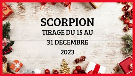 Scorpion 15 au 31 Décembre 2023 Quel est votre choix YouTube