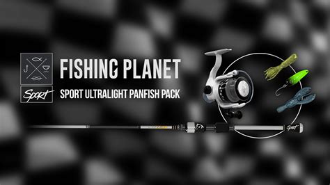 Fishing Planet Sport Ultralight Panfish Pack Epic Games Store