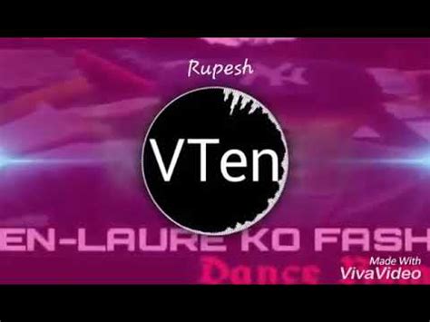 Vten Laure Ko Fashion Remix Song Lyrics Of Nepal Youtube