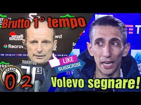 Interviste Di Allegri Brutto Tempo E Di Maria Volevo Segnare