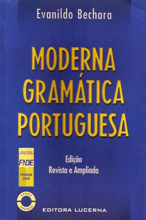 Moderna Gram Tica Portuguesa Portuguese Edition By Evanildo Bechara