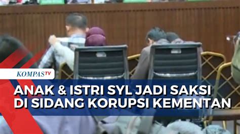 Video Anak Dan Istri Syahrul Yasin Limpo Jadi Saksi Sidang Korupsi