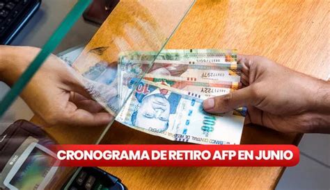 Cronograma De Retiro Afp 2024 En Junio Fechas Para Registrar Tu