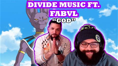 Divide Music Ft Fabvl God Dragonball Reaction Youtube