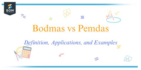 Bodmas vs Pemdas - Definition, Applications, and Examples