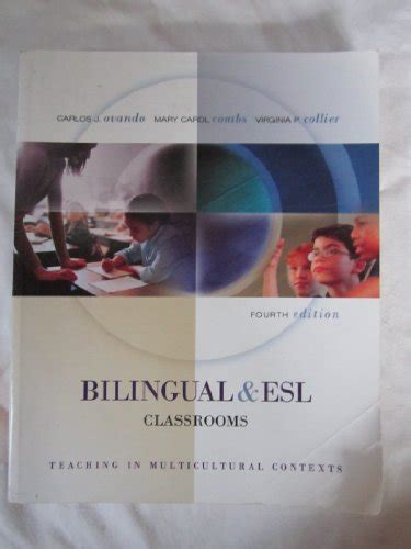 Bilingual And Esl Classrooms Teaching In Multicultural Contexts Ovando