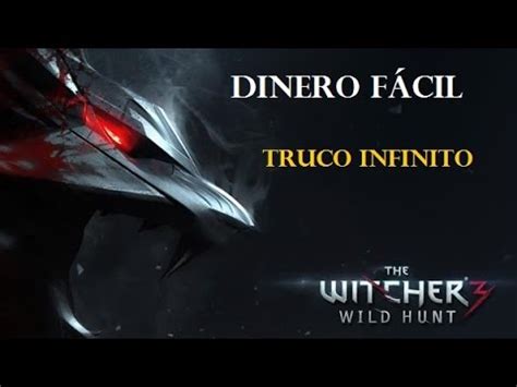 The Witcher 3 Conseguir dinero ilimitado de forma rápida YouTube