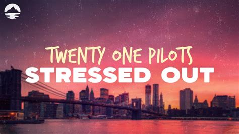 Twenty One Pilots Stressed Out Lyrics Youtube