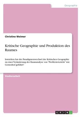 Kritische Geographie Und Produktion Des Raumes Inwiefern Hat Der