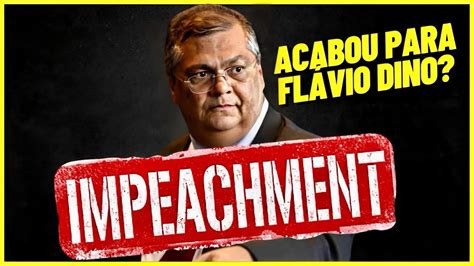 Pededido de Impeachment para Flávio Dino YouTube