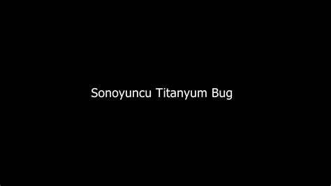 Titanyum Bug Sonoyuncu YouTube