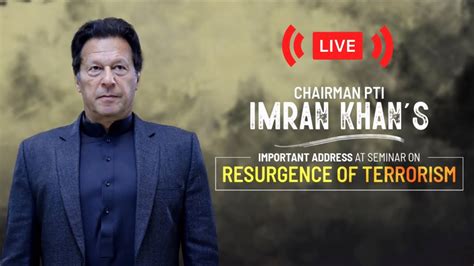 Live Chairman Pti Imran Khan Address At Seminar On Resurgence Of