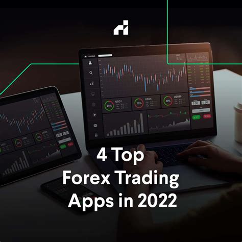 4 Top Forex Trading Apps In 2022 ReHack