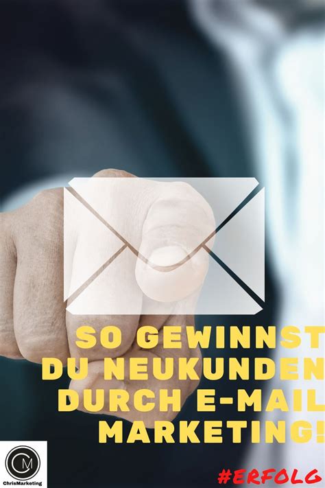 Neukunden Durch E Mail Marketing Gewinnen Chrismarketing E Mail