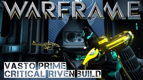 Warframe Vasto Prime Critical Riven Build Youtube