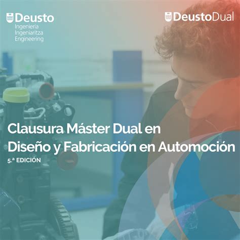 Clausura Del M Ster Dual En Dise O Y Fabricaci N En Automoci N Deusto