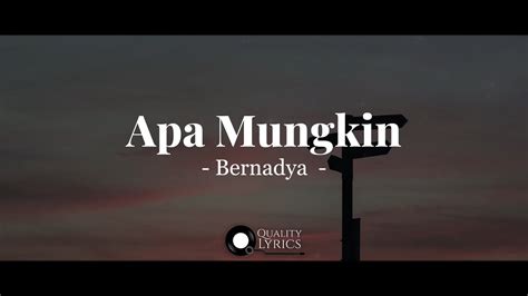 Bernadya Apa Mungkin Lyrics Video Youtube