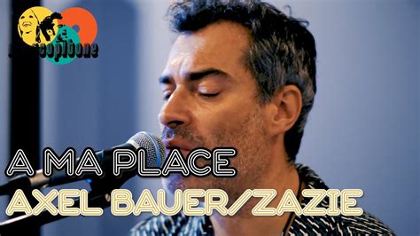 A Ma Place Axel Bauer Zazie Cover By My Scopitone Youtube