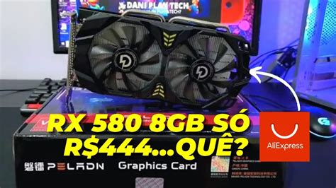 CHEGOU A RX 580 DO ALIEXPRESS A VGA MAIS BARATA PARA RODAR TUDO