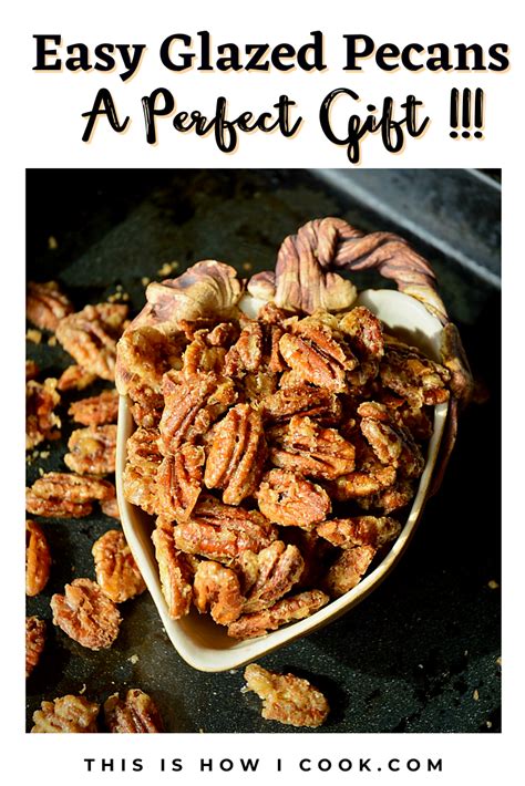 Glazed Pecans Im Going Nuts This Is How I Cook Recipe Glazed Pecans Delicious Snacks