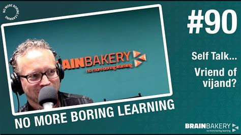 90 No More Boring Learning Podcast Self Talk Vriend Of Vijand YouTube