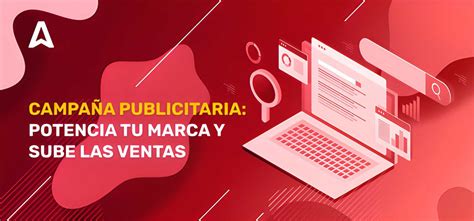 Campañas Publicitarias Potencia Tu Marca y Dispara las Ventas