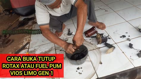 Cara Bongkar Pasang Rotaks Atau Fuel Pum Vios Limo Gen Bengkel