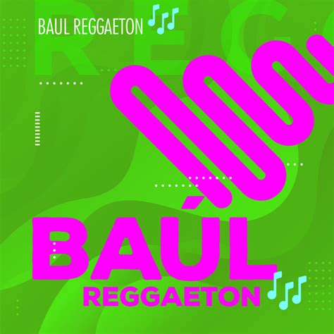 Baúl Reggaetón Compilation By Various Artists Spotify