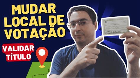 Como Mudar O Local De VotaÇÃo E Validar O TÍtulo Tudo Online Youtube