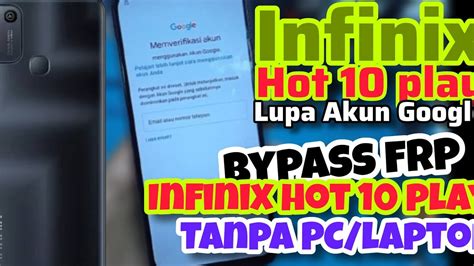 INFINIX HOT 10 PLAY LUPA AKUN GOOGLE BYPASS AKUN GOOGLE INFINIX HOT 10