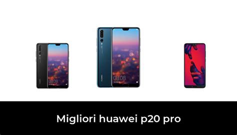 47 Migliori Huawei P20 Pro Nel 2023 Recensioni Opinioni Prezzi