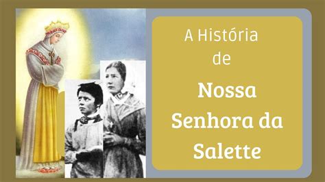 A Historia De Nossa Senhora Da Salette YouTube