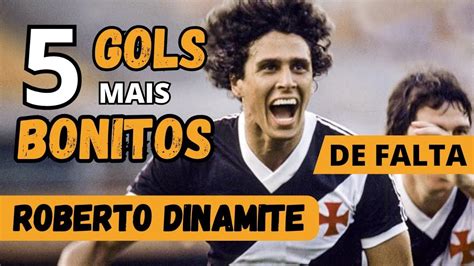 TOP 5 GOLS DE FALTA ROBERTO DINAMITE YouTube