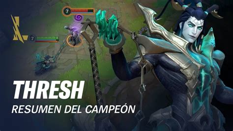 Resumen del campeón Thresh Experiencia de juego League of Legends