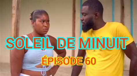 SOLEIL DE MINUIT ÉPISODE 60 NOUVO FEYTON HAITIEN 2024 YouTube