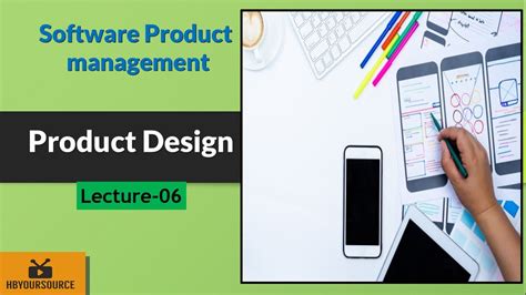 Product Design Software Product Management Lecture 06 A