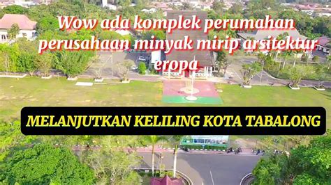 Melanjutkan Keliling Kota Tabalong Kalimantan Selatan Lewat Hikun