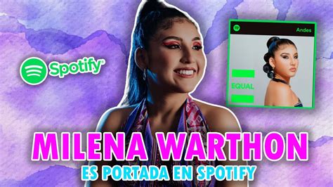 MILENA WARTHON ES PORTADA EN SPOTIFY EQUALS ANDES YouTube