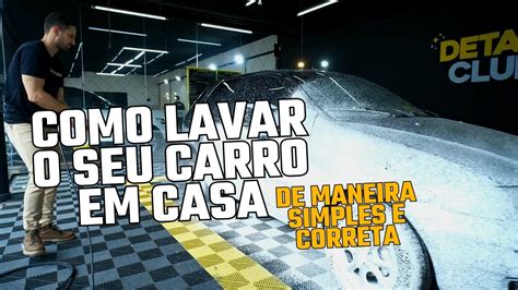 COMO LAVAR O SEU VEÍCULO DE MANEIRA SIMPLES E CORRETA PRESERVANDO A