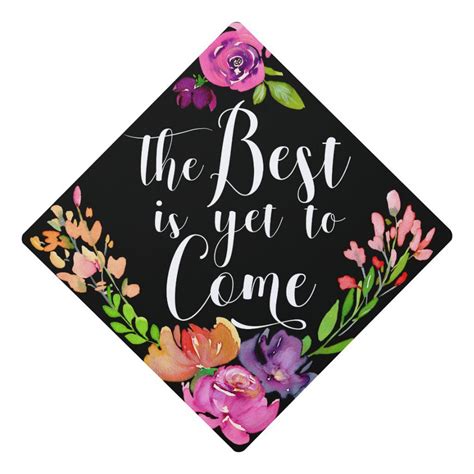 The Best Is Yet To Come Watercolor Flowers Graduation Cap Topper Zazzle Flower Graduation