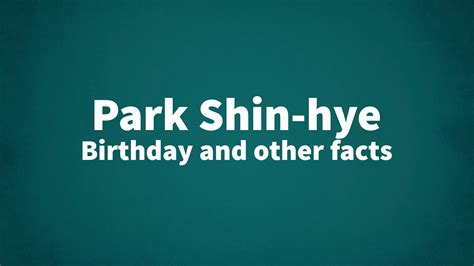 Park Shin-hye - Birthday and other facts