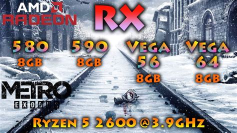 Rx 580 Vs Rx 590 Vs Rx Vega 56 Vs Rx Vega 64 Metro Exodus Gameplay