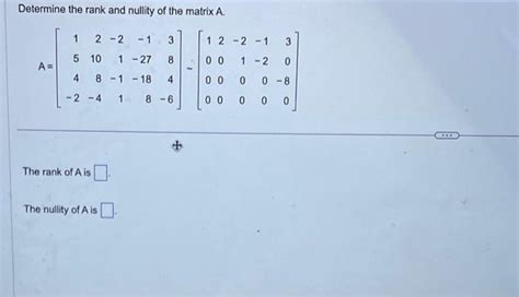 Solved Determine The Rank And Nullity Of The Matrix A Chegg