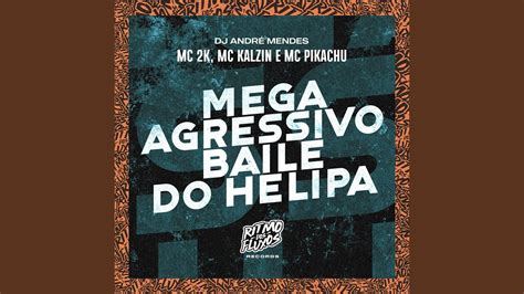 Mega Agressivo Baile Do Helipa YouTube