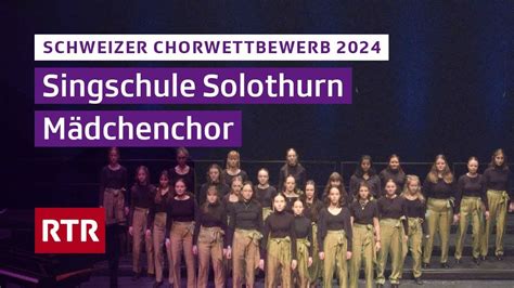 Schweizer Chorwettbewerb Chur I Singschule Solothurn M Dchenchor I